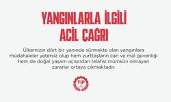 TİP’TEN YANGINLARA KARŞI ACİL ÇAĞRI: “EKİPMAN YETERSİZ, MÜDAHALE GECİKİYOR”