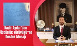 Ceyhan Belediye Başkanı Kadir Aydar’dan “Özgürlük Yürüyüşü”ne Destek Mesajı