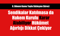 Sendikalar Katılmasa da Hakem Kurulu Karar Alabiliyor: Hükümet Ağırlığı Dikkat Çekiyor