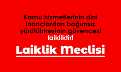 Kamu hizmetlerinin dini inançlardan bağımsız yürütülmesinin güvencesi laikliktir!