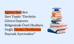 Eğitim Sen’den Sert Tepki: “Devletin Görevi Deprem Bölgesinde Özel Okullara Değil, Devlet Okullarına Kaynak Ayırmaktır”