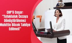 CHP’li Coşar: “Tutukluluk Cezaya Dönüştürülemez – Muhittin Böcek Tahliye Edilmeli”