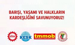 DİSK, KESK, TMMOB ve TTB’den Dünya Barış Günü Çağrısı: “Savaşa Karşı Halklar Kazanacak”