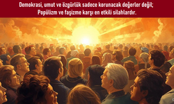 Umut Saf Bir İyimserlik Değildir. Bu Bir Siyasi Tercihtir