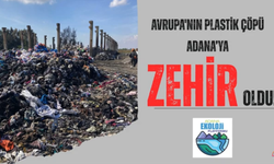 Adana Ekoloji Platformu: Avrupa’nın Plastik Çöpü Adana’da Zehir Oldu