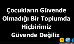 Eğitim-Sen Şırnak Şubesi: “Çocukların Güvende Olmadığı Bir Toplumda Hiçbirimiz Güvende Değiliz”