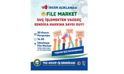 Tez-Koop-İş’ten File Market’e Sert Tepki: “Sendikal Baskılara ve Fişlemeye Son Verin!”