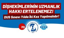 SES: “Diş Hekimlerinin Uzmanlık Hakkı Ertelenemez – DUS Yılda İki Kez Yapılmalıdır”