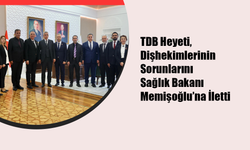 TDB Heyeti, Dişhekimlerinin Sorunlarını Sağlık Bakanı Memişoğlu’na İletti