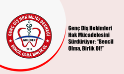 Genç Diş Hekimleri Hak Mücadelesini Sürdürüyor: “Bencil Olma, Birlik Ol!”
