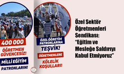 Özel Sektör Öğretmenleri Sendikası: “Eğitim ve Mesleğe Saldırıyı Kabul Etmiyoruz”