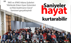 İMO ve JFMO Adana Şubeleri “Afetlerde Erken Uyarı Sistemleri ve Risk Azaltmanın Gücü” Semineri gerçekleştirdi