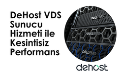DeHost VDS Sunucu Hizmeti ile Kesintisiz Performans