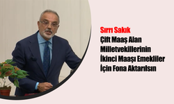 Sırrı Sakık: Çift Maaş Alan Milletvekillerinin İkinci Maaşı Emekliler İçin Fona Aktarılsın