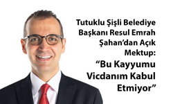 Tutuklu Şişli Belediye Başkanı Resul Emrah Şahan’dan Açık Mektup: “Bu Kayyumu Vicdanım Kabul Etmiyor”