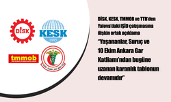 DİSK, KESK, TMMOB ve TTB’den Yalova’daki IŞİD çatışmasına ilişkin ortak açıklama