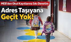 Millî Eğitim Bakanlığı’ndan okul kayıtlarına sıkı denetim: Adres taşıyana geçit yok