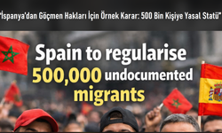 İspanya’nın 500 Bin Göçmeni Yasallaştırma Kararı Neden Örnek Bir Model?