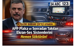 İçişleri Bakanı Çiftçi’den APP Plaka ve Araç Sistemleri Uyarısı: “Varsa Bir An Önce Söktürsünler”