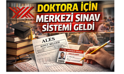 Doktora öğrenci seçiminde yeni dönem: Merkezi yazılı sınav sistemi getirildi