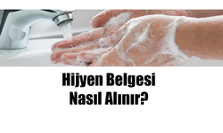Hijyen Belgesi Nasıl Alınır?
