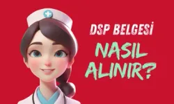 DSP Belgesi Nasıl Alınır?