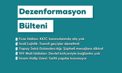 Dezenformasyon Bülteni Yayınlandı: 5 Başlıkta Kritik İddialara Yanıt