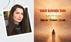 Hacer Özlem Çiçek’ten yeni kitap ‘Vakti Gelenin Yolu’