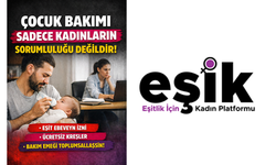 EŞİK: “Çocuk Bakımı Sadece Kadınların Sorumluluğu Değildir”