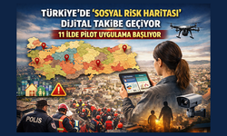 Türkiye’nin “Sosyal Risk Haritası” Şekilleniyor: 11 İlde Dijital Takip Başladı