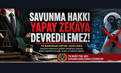 78 Barodan Ortak Tepki: “Savunma Hakkı Yapay Zekâya Devredilemez”