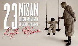 Cumhuriyet Halk Partisi’nden 23 Nisan mesajı: “Çocuklarımızın özgürce hayal kurabildiği bir gelecek dileğiyle…”