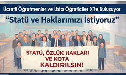 Ücretli Öğretmenler ve Usta Öğreticiler X’te Buluşuyor: “Statü ve Haklarımızı İstiyoruz”