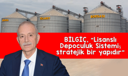 BİLGİÇ, “Lisanslı Depoculuk Sistemi; stratejik bir yapıdır”