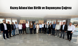 Kuzey Adana’dan Birlik ve Dayanışma Çağrısı