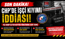 SON DAKİKA | Tez-Koop-İş: CHP Genel Merkezi’nde İşçi Kıyımı, Hukuksuz Fesihlere Sert Tepki