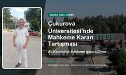 Çukurova Üniversitesi’nde Mahkeme Kararı Tartışması: Ali Karabulut’tan “Haklarım Gasp Ediliyor” Şikayeti