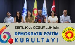 Eğitim Sen: Eşitlik ve özgürlük için 6. Demokratik Eğitim Kurultayı’nda buluşuyoruz