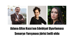Adana Altın Koza’nın Edebiyat Uyarlaması Senaryo Yarışması jürisi belli oldu