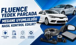 Fluence Yedek Parçada Megane Uyumluluğu Nasıl Kontrol Edilir?