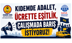 Haber-Sen'den PTT'deki kıdem ücreti düzenlemesine tepki: Kıdemde adalet, ücrette eşitlik, çalışmada barış istiyoruz