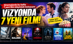 Bu hafta sinemalarda 7 yeni film vizyona giriyor