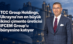 TCC Group Holdings, Ukrayna’nın en büyük ikinci çimento üreticisi IFCEM Group’u bünyesine katıyor