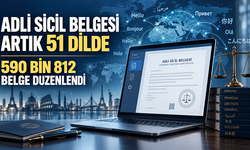 Adli sicil belgesi artık 51 dilde: Yıl başından bu yana 590 bin belge düzenlendi