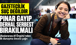 Uluslararası Af Örgütü’nden Pınar Gayıp çağrısı: Derhal serbest bırakılmalı