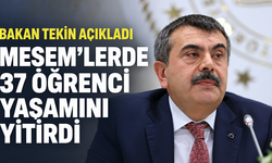 Bakan Tekin Açıkladı: MESEM’lerde 37 Öğrenci Yaşamını Yitirdi