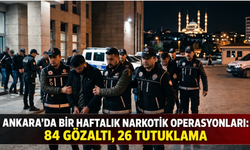 Ankara’da bir haftalık narkotik operasyonları: 84 gözaltı, 26 tutuklama