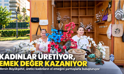 Mersin’de kadınların emeği üretici stantlarıyla değer kazanıyor