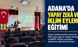 Adana’da 300’ü aşkın öğrenci yapay zekâ ve iklim eylemi eğitiminde buluştu
