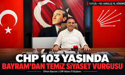 CHP Adana İl Başkanı Orhan Bayram’dan 103. yıl mesajı: “Temiz siyasetten vazgeçmeyeceğiz”